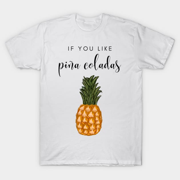 Pina coladas drink champagne summer fresh pineapple T-Shirt by From Mars